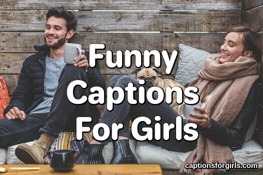 Funny Captions For Girls