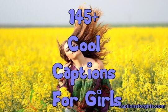Captions For Cool Girls