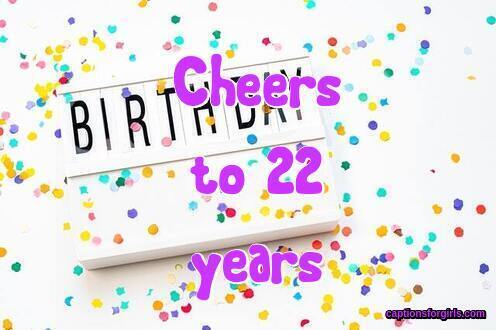 127+] 22nd Birthday Captions For Instagram(Funny Cute And Clever) 2023 -  Girls Captions