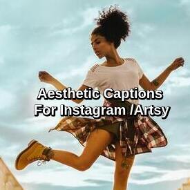 Aesthetic Captions For Instagram