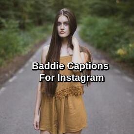 Baddie Captions For Instagram
